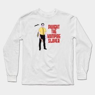 Dwight the Vampire Slayer Long Sleeve T-Shirt